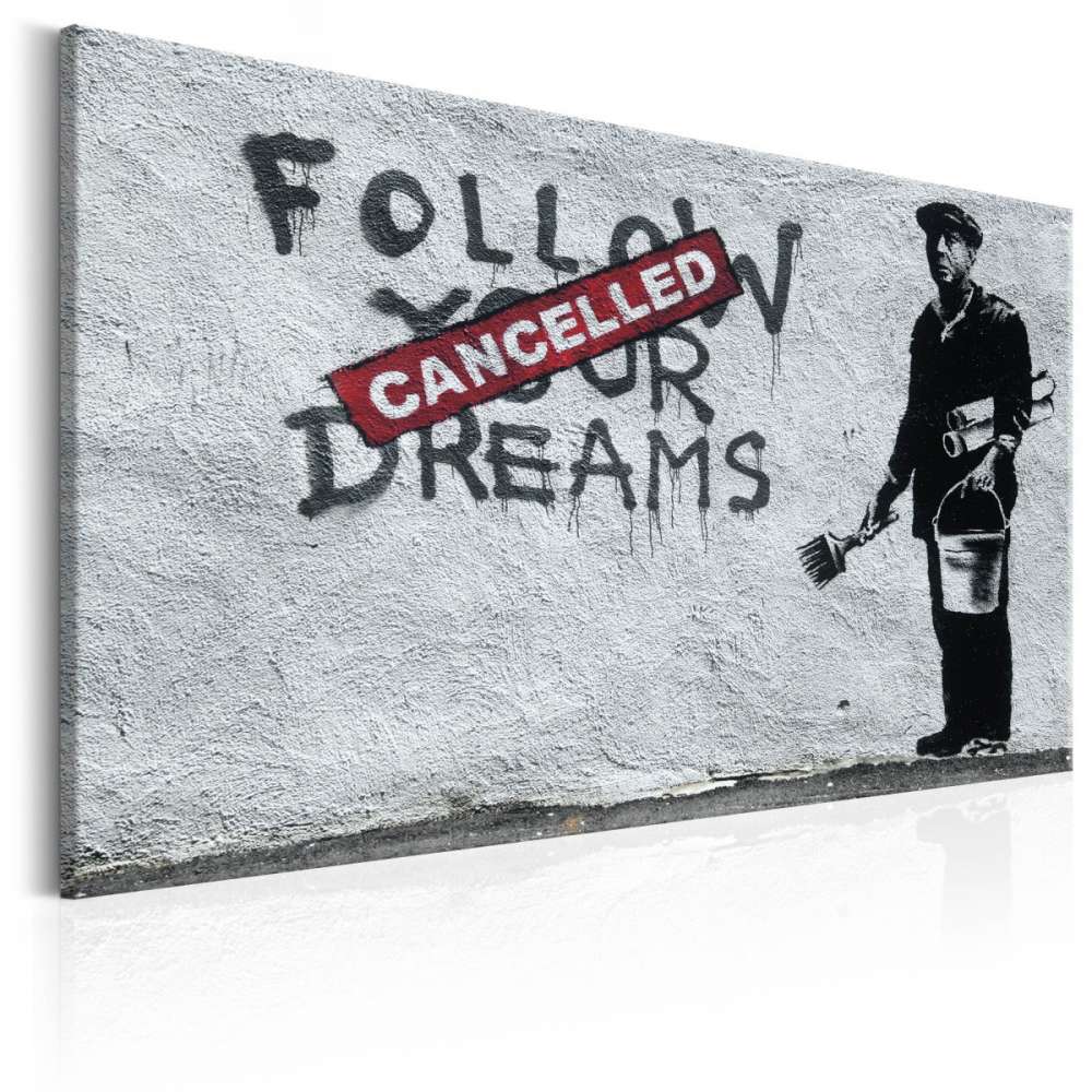 Obraz  Follow Your Dreams Cancelled by Banksy
